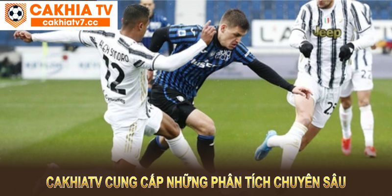 CakhiaTV không chỉ dừng lại ở tỷ số mà còn cung cấp những phân tích chuyên sâu 