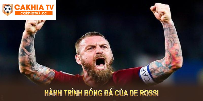 Hành trình bóng đá của De Rossi là câu chuyện về niềm đam mê, sự cống hiến