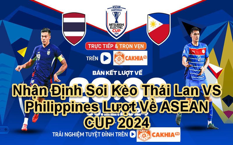 Nhận Định Soi Kèo Thái Lan VS Philippines Lượt Về ASEAN CUP 2024