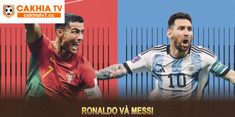 Ronaldo và Messi